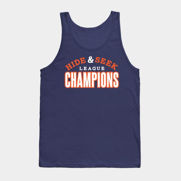 Hide & Seek Champions Tank Top by PodDesignShop